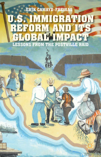 US Immigration Reform and Its Global Impact: Lessons from the Postville Raid