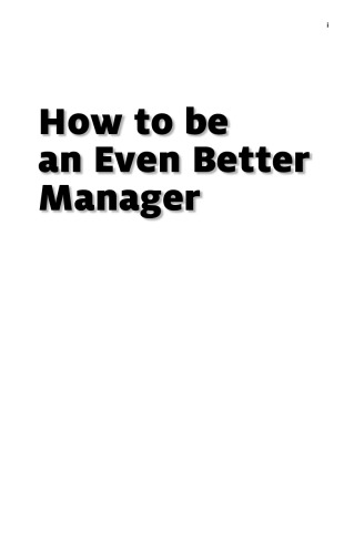 How to be an Even Better Manager: A Complete A-Z of Proven Techniques and Essential Skills