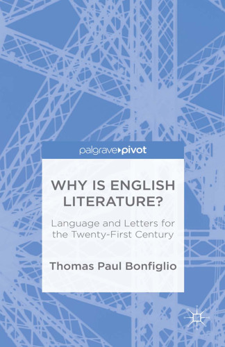 Why is English Literature?: Language and Letters for the Twenty-First Century
