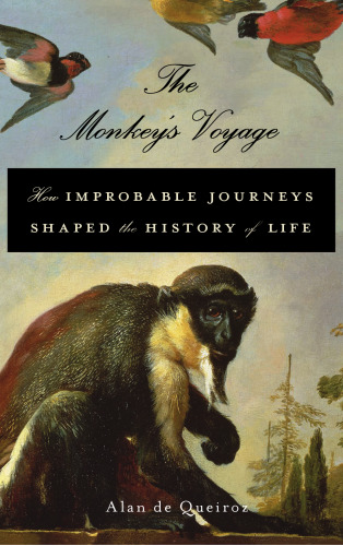 The Monkey's Voyage: How Improbable Journeys Shaped the History of Life