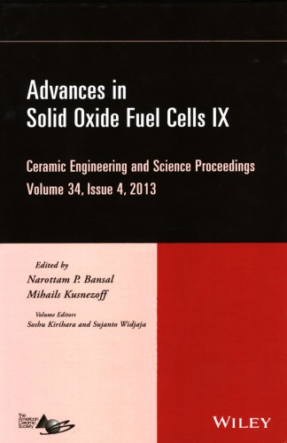 Ceramic Engineering and Science Proceedings. Volume 34, Issue 4  Advances in Solid Oxide Fuel Cells IX: A Collection of Papers Presented at the 37th International Conference on Advanced Ceramics and Composites January 27-February 1, 2013 Daytona Beach, Florida