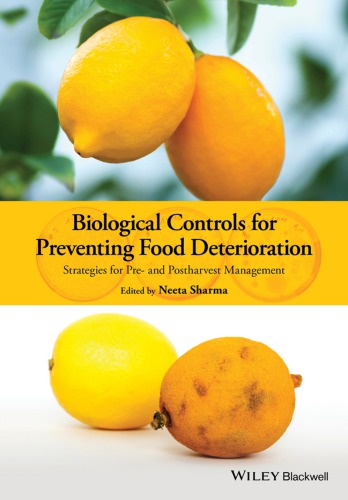 Biological Controls for Preventing Food Deterioration Strategies for Pre- and Postharvest Management