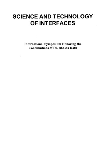 Science and technology of interfaces : international symposium honoring the contributions of Dr. Bhakta Rath