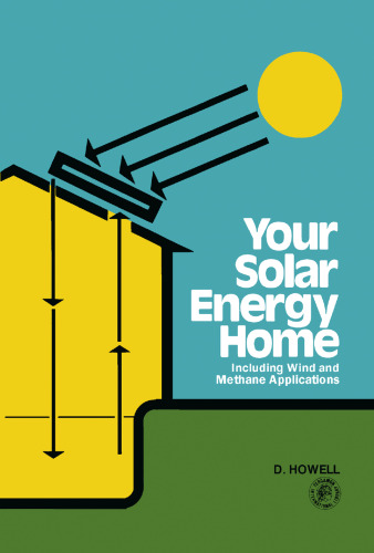 Your Solar Energy Home: Including Wind and Methane Applications