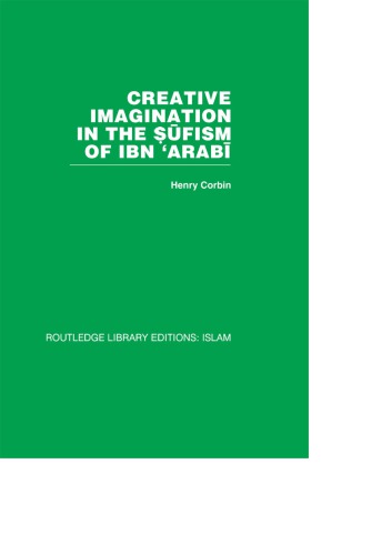 Creative Imagination in the Sufism of Ibn Arabi