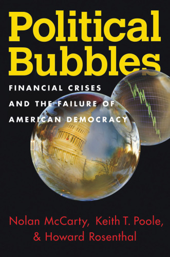 Political Bubbles: Financial Crises and the Failure of American Democracy