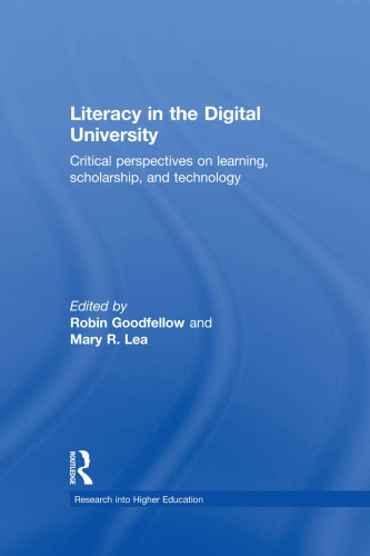 Literacy in the Digital University: Critical perspectives on learning, scholarship and technology