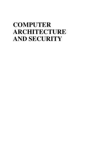 Computer architecture and security: fundamentals of designing secure computer systems