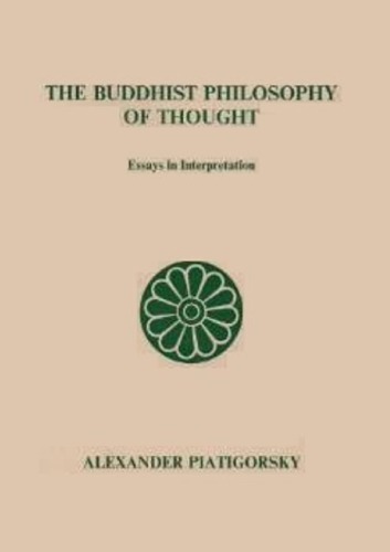 The Buddhist Philosophy of Thought: Essays in Interpretation