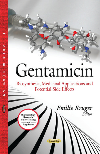 Gentamicin: Biosynthesis, Medicinal Applications and Potential Side Effects