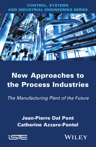 New Appoaches in the Process Industries: The Manufacturing Plant of the Future