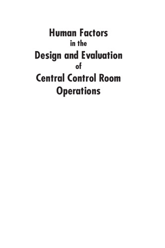 Human Factors in the Design and Evaluation of Central Control Room Operations
