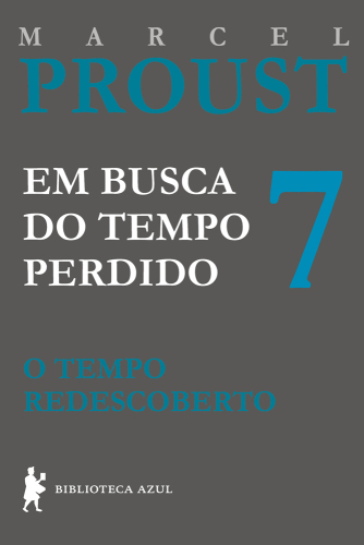 Em Busca do Tempo Perdido vol. 7 - O Tempo Redescoberto