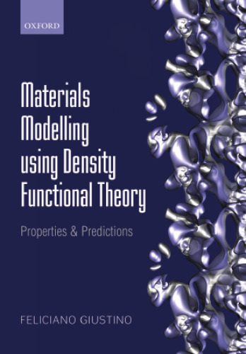 Materials Modelling using Density Functional Theory: Properties and Predictions