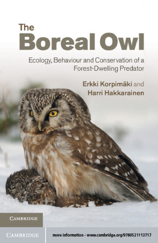 The Boreal Owl: Ecology, Behaviour and Conservation of a Forest-Dwelling Predator
