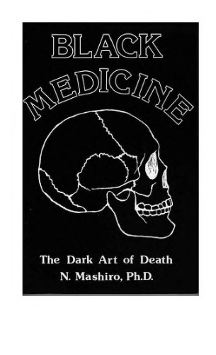 Black medicine. The dark art of death.