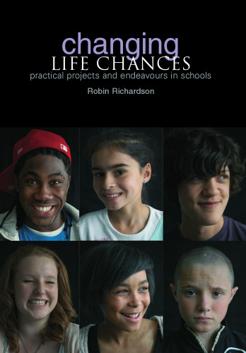 Changing Life Chances: Practical Projects and Endeavours in Schools