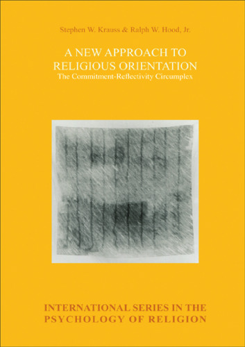 A New Approach to Religious Orientation: The Commitment-Reflectivity Circumplex