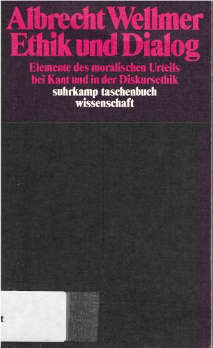 Ethik und Dialog - Elemente des moralischen Urteils bei Kant und in der Diskursethik