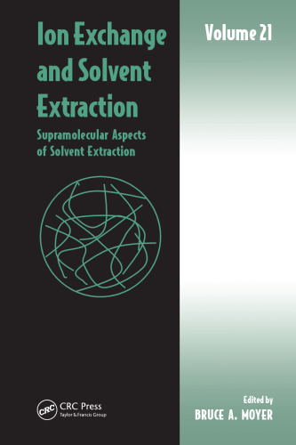 Ion Exchange and Solvent Extraction: Volume 21, Supramolecular Aspects of Solvent Extraction