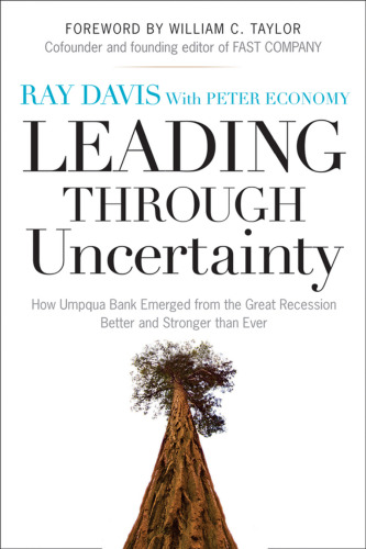 Leading Through Uncertainty: How Umpqua Bank Emerged from the Great Recession Better and Stronger than Ever