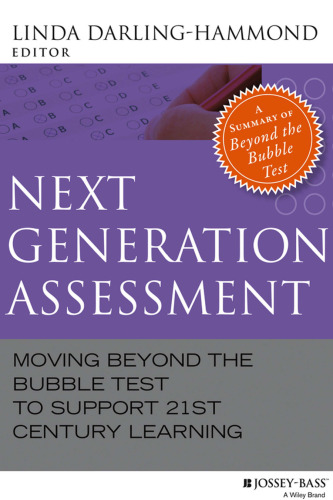 Next Generation Assessment: Moving Beyond the Bubble Test to Support 21st Century Learning
