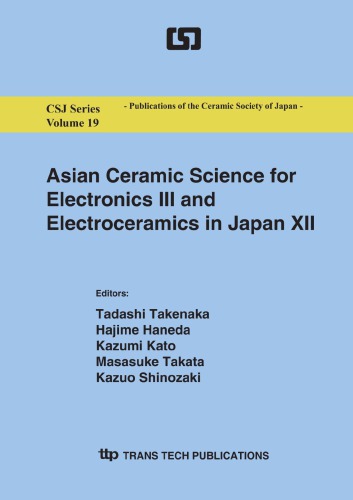 Asian Ceramic Science for Electronics III and Electroceramics in Japan XII: Proceedings of the 6th Asian Meeting on Electroceramics and the 28th ... Japan, Oc