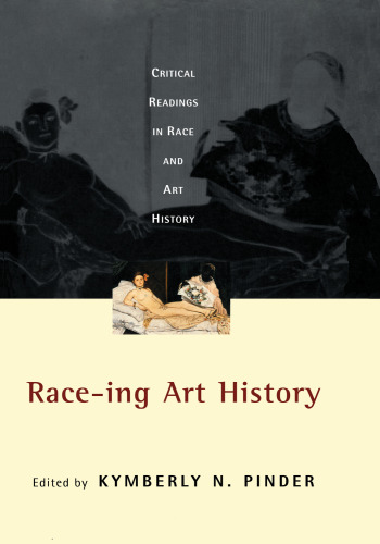 Race-ing Art History: Critical Readings in Race and Art History