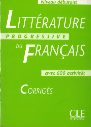 Littérature progressive du français Niveau débutant : Corrigés