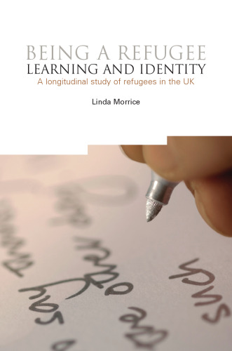 Being a Refugee: Learning and Identity: A longitudinal study of refugees in the UK