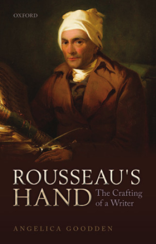 Rousseau's Hand: The Crafting of  a Writer