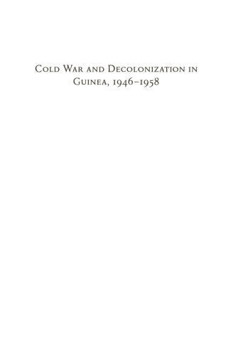 Cold War and Decolonization in Guinea, 1946-1958