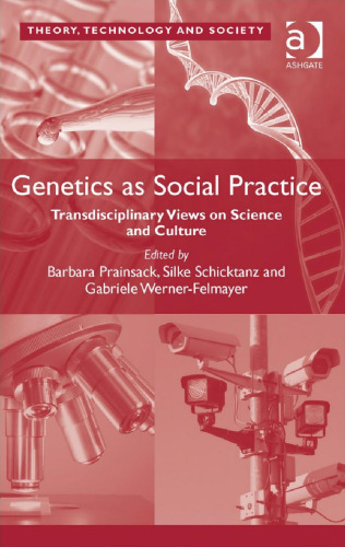 Genetics as Social Practice: Transdisciplinary Views on Science and Culture