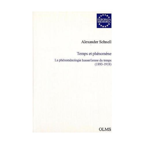 Temps et Phénomène. La phénoménologie husserlienne du temps (1893-1918)