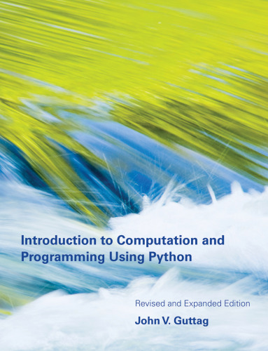 Introduction to Computation and Programming Using Python, Revided & Expanded