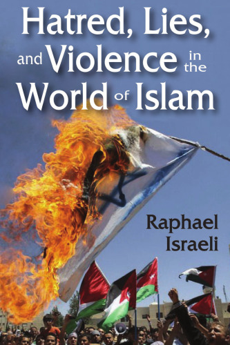 Hatred, Lies, and Violence in the World of Islam