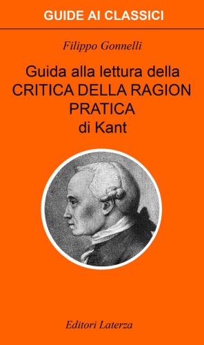 Guida alla lettura della «Critica della ragion pratica» di Kant