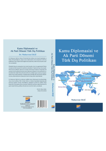 Kamu Diplomasisi ve Ak Parti Dönemi Türk Dış Politikası / Public Diplomacy and Turkish Foreign Policy during Ak Party Decade