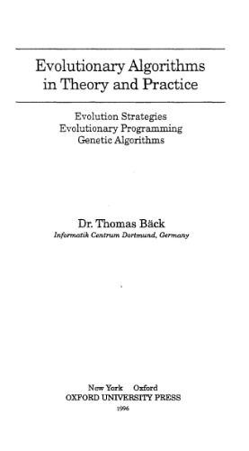 Evolutionary algorithms in theory and practice: evolution strategies, evolutionary programming, genetic algorithms
