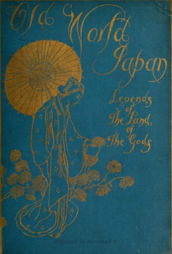 Old-world Japan : legends of the land of the gods