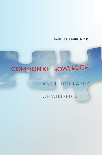 Common Knowledge?  An Ethnography of Wikipedia