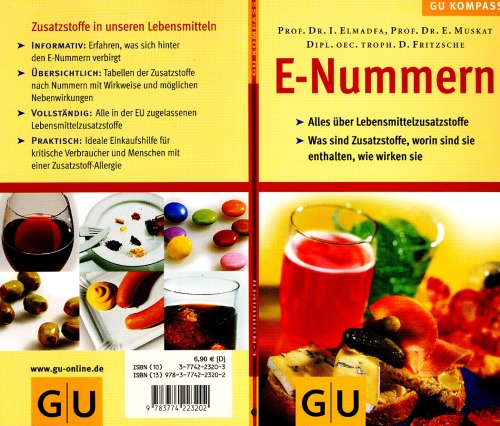 E-Nummern : Zusatzstoffe in unseren Lebensmitteln ; [alles über Lebensmittelzusatzstoffe; was sind Zusatzstoffe, worin sind sie enthalten, wie wirken sie]