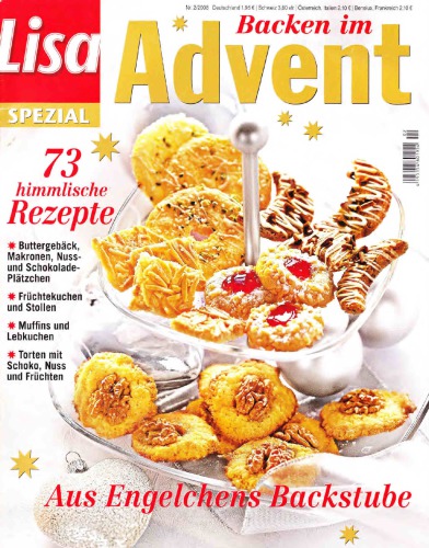 Backen im Advent : Himmlische Plätzchen: Einfach, aber rafiniert, viele neue Sorten, mit Back-Fahrplan : 60 Rezepte: Grossmutters Klassiker: Kipferl, Zimtsterne, Schwarz-Weiss-Gebäck und, und, und ... : Mmh, Schokolade!: Knusprige Kekse, feine Kuchen und süsse Geschenke