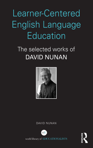 Learner-centered English language education : the selected works of David Nunan