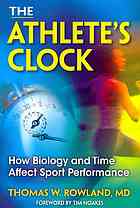 The athlete's clock : how biology and time affect sport performance