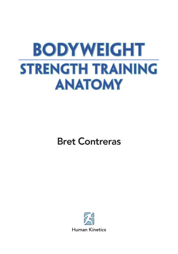Bodyweight strength training anatomy : your illustrated guide to strength, power, and definition