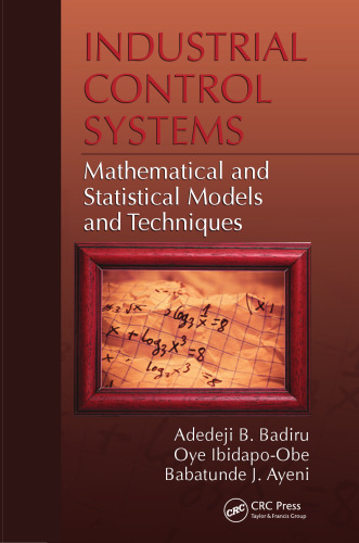 Industrial Control Systems: Mathematical and Statistical Models and Techniques