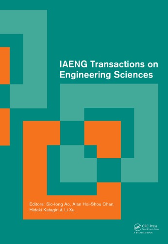 IAENG Transactions on Engineering Sciences: Special Issue of the International MultiConference of Engineers and Computer Scientists 2013 and World Congress on Engineering 2013