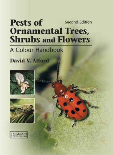Pests of Ornamental Trees, Shrubs and Flowers: A Colour Handbook, Second Edition