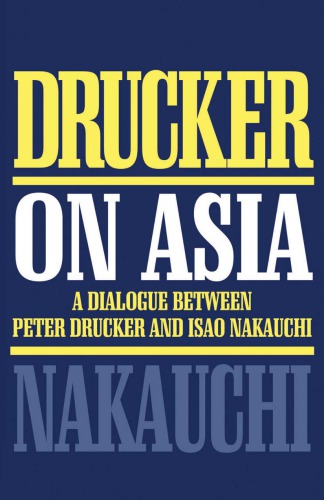 Drucker on Asia: A Dialogue Between Peter Drucker and Isao Nakauchi